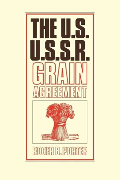 The U.S.-U.S.S.R. Grain Agreement - Porter, Roger B.