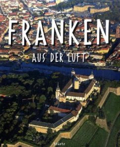 Reise durch Franken aus der Luft - Bogner, Franz X.