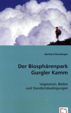 Der Biosphärenpark Gurgler Kamm - Starnberger, Reinhard