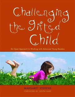 Challenging the Gifted Child: An Open Approach to Working with Advanced Young Readers - Stevens, Margaret