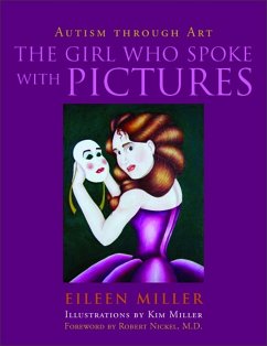 The Girl Who Spoke with Pictures: Autism Through Art - Miller, Eileen