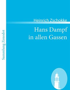 Hans Dampf in allen Gassen - Zschokke, Heinrich