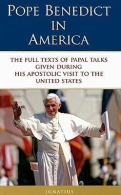 Pope Benedict in America: The Full Texts of Papal Talks - Benedict Xvi, Pope