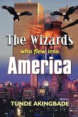 The Wizards Who Flew Into America