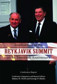 Implications of the Reykjavik Summit on Its Twentieth Anniversary - Drell, Sidney D; Shultz, George P