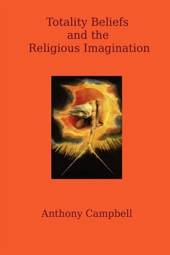 Totality Beliefs and the Religious Imagination - Campbell, Anthony