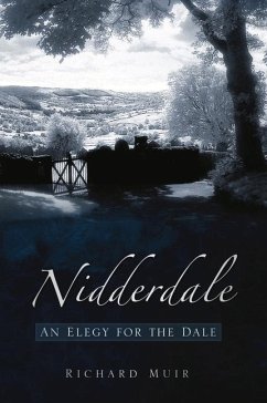 Nidderdale: Elegy for the Dale - Muir, Richard