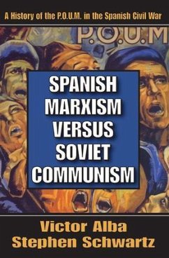 Spanish Marxism Versus Soviet Communism - Alba, Victor