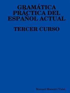 Gramatica Practica del Espanol Actual. Tercer Curso - Maneiro Vidal, Manuel