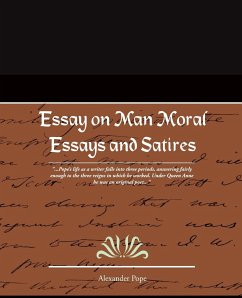 Essay on Man Moral Essays and Satires - Pope, Alexander