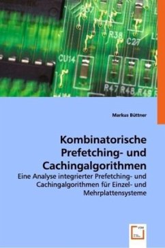 Kombinatorische Prefetching- und Cachingalgorithmen - Büttner, Markus