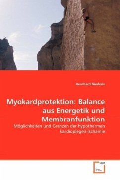 Myokardprotektion: Balance aus Energetik und Membranfunktion - Niederle, Bernhard