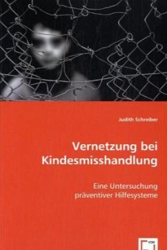 Vernetzung bei Kindesmisshandlung - Schreiber, Judith