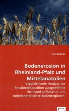 Bodenerosion in Rheinland-Pfalz und Mittelanatolien - Erdihan, Tunc