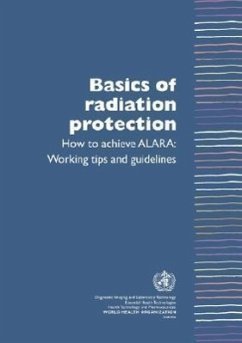 Basics of Radiation Protection How to Achieve ALARA: Working Tips and Guidelines - Munro, Leonie