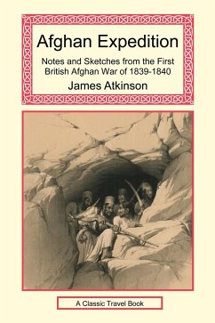 Afghan Expedition - Notes and Sketches from the First British Afghan War of 1839-1840 - Atkinson, James