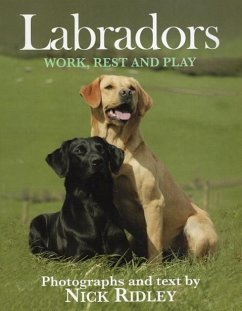 Labradors: Work, Rest and Play - Ridley, Nick