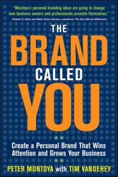 The Brand Called You: Make Your Business Stand Out in a Crowded Marketplace - Montoya, Peter; Vandehey, Tim