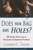 Does Your Bag Have Holes?: 24 Truths That Lead to Financial and Spiritual Freedom [With CD]