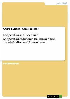 Kooperationschancen und Kooperationsbarrieren bei kleinen und mittelständischen Unternehmen - Thor, Caroline; Kubach, André