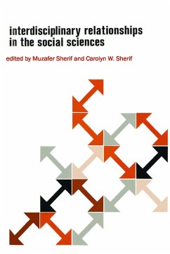 Interdisciplinary Relationships in the Social Sciences - Sherif, Muzafer; Sherif, Carolyn Wood