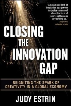 Closing the Innovation Gap: Reigniting the Spark of Creativity in a Global Economy - Estrin, Judy