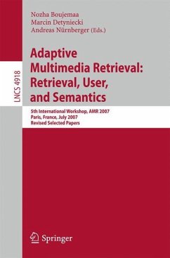 Adaptive Multimedia Retrieval: Retrieval, User, and Semantics - Boujemaa, Nozha / Detyniecki, Marcin / Nürnberger, Andreas (eds.)