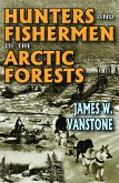 Hunters and Fishermen of the Arctic Forests