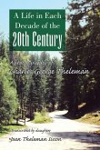 A Life in Each Decade of the 20th Century A Life in Each Decade of the 20th Century