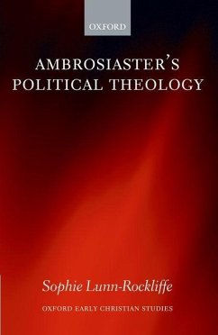 Ambrosiaster's Political Theology - Lunn-Rockliffe, Sophie