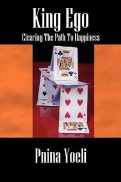 King Ego: Clearing The Path To Happiness - Yoeli, Pnina