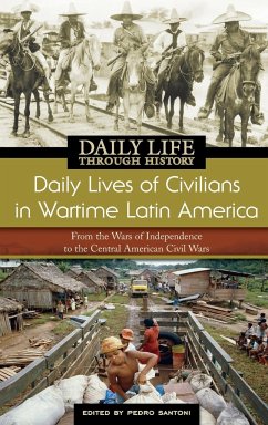 Daily Lives of Civilians in Wartime Latin America - Santoni, Pedro