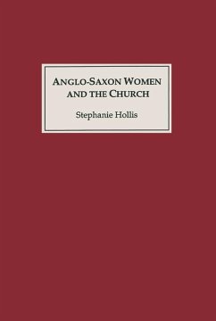 Anglo-Saxon Women and the Church - Hollis, Stephanie