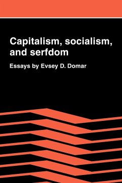 Capitalism, Socialism, and Serfdom - Domar, Evsey D.