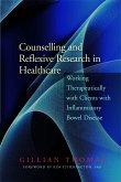 Counselling and Reflexive Research in Healthcare: Working Therapeutically with Clients with Inflammatory Bowel Disease