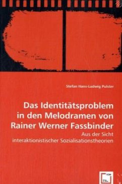 Das Identitätsproblem in den Melodramen von Rainer Werner Fassbinder - Hans-Ludwig Pulster, Stefan
