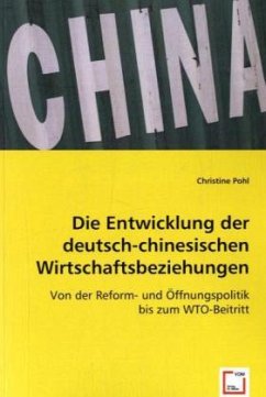 Die Entwicklung der deutsch-chinesischen Wirtschaftsbeziehungen - Pohl, Christine