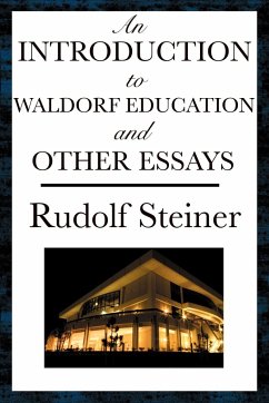 An Introduction to Waldorf Education and Other Essays - Steiner, Rudolf