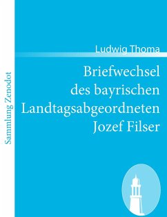 Briefwechsel des bayrischen Landtagsabgeordneten Jozef Filser - Thoma, Ludwig