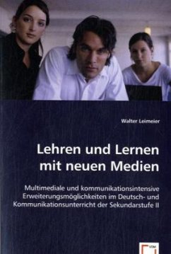 Lehren und Lernen mit neuen Medien - Leimeier, Walter