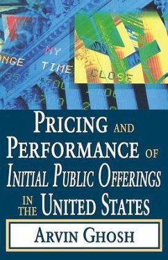 Pricing and Performance of Initial Public Offerings in the United States - Ghosh, Arvin
