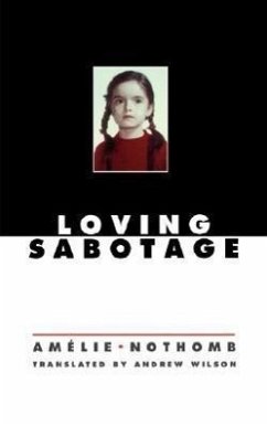 Loving Sabotage - Nothomb, Amelie