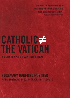 Catholic Does Not Equal the Vatican - Ruether, Rosemary Radford