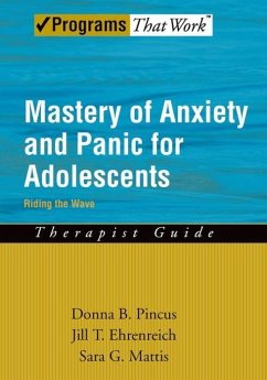 Mastery of Anxiety and Panic for Adolescents - Pincus, Donna B; Ehrenreich, Jill T; Mattis, Sara G