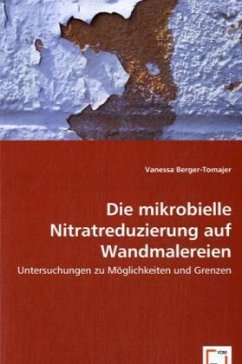 Die mikrobielle Nitratreduzierung auf Wandmalereien - Berger-Tomajer, Vanessa