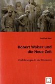 Robert Walser und die Neue Zeit
