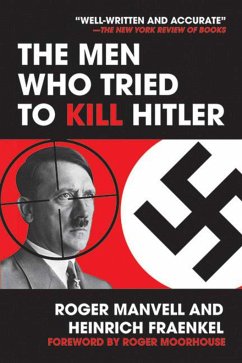 The Men Who Tried to Kill Hitler - Manvell, Roger; Fraenkel, Heinrich