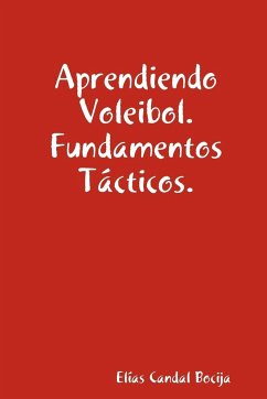 Aprendiendo Voleibol. Fundamentos Tacticos. - Candal Bocija, Elas; Candal Bocija, Elias