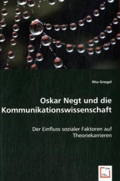 Oskar Negt und die Kommunikationswissenschaft - Gnegel, Rita