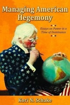 Managing American Hegemony - Schake, Kori N